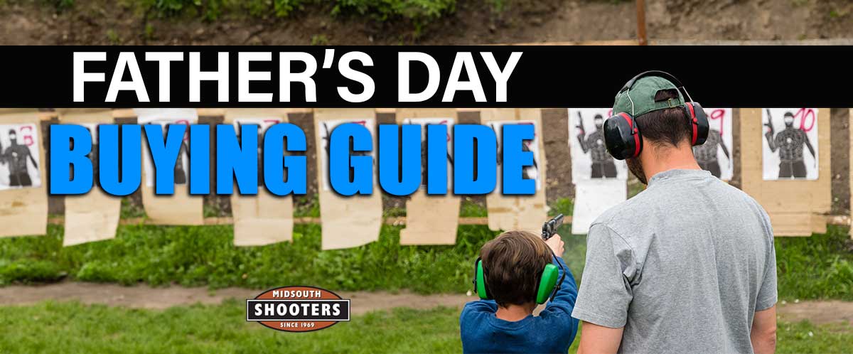 Shop Midsouth Shooters Supply Fathers Day Gift Buying Guide